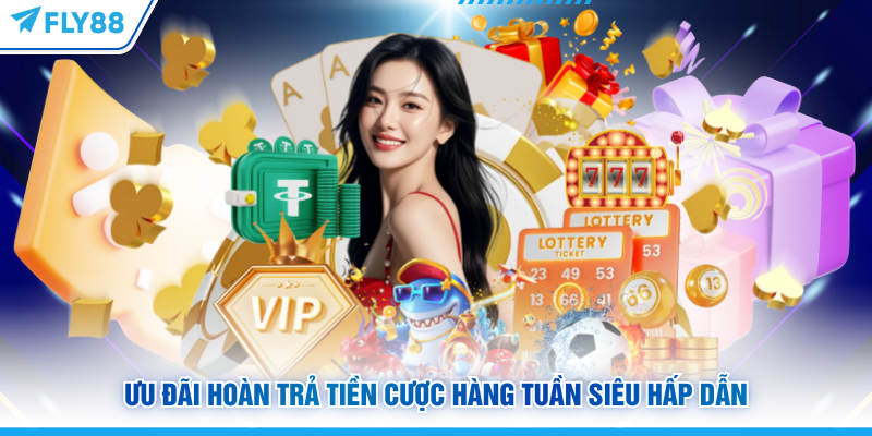 Tổng Hợp Khuyến Mãi FLY88 Hot Nhất Mà Bạn Không Nên Bỏ Lỡ 6 Ưu đãi hoàn trả tiền cược FLY88 hàng tuần siêu hấp dẫn