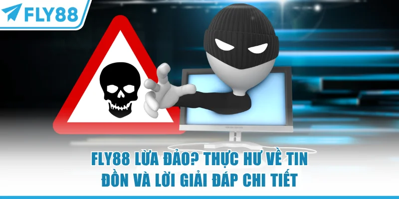 FLY88 Lừa Đảo? Thực Hư Về Tin Đồn Và Lời Giải Đáp Chi Tiết 4 FLY88 Lừa Đảo? Thực Hư Về Tin Đồn Và Lời Giải Đáp Chi Tiết
