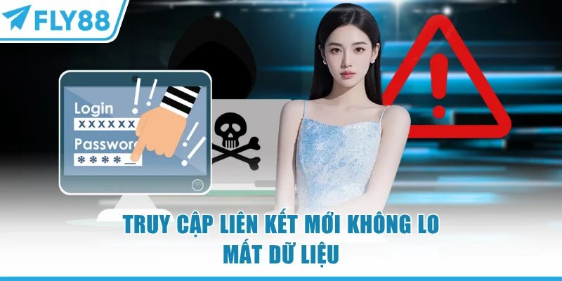Link Vào FLY88 Mới Nhất 2026 Không Lo Bị Chặn Truy Cập 7 Truy cập liên kết FLY88 mới không lo mất dữ liệu